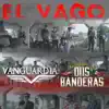 El Vago (En Vivo) [feat. Grupo Dos Banderas] - Single album lyrics, reviews, download