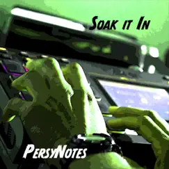 Soak It In - EP by PersyNotes album reviews, ratings, credits