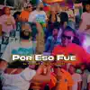 Por Eso Fue - Single album lyrics, reviews, download