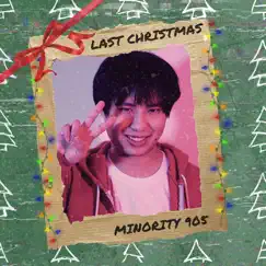 Last Christmas - Single by Minority 905 album reviews, ratings, credits