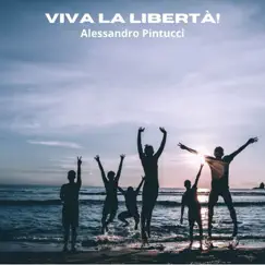 Viva la libertà! Song Lyrics