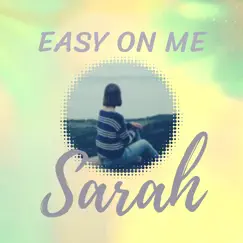 Easy on Me - Single by Sarah album reviews, ratings, credits