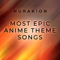 Most Epic Anime Theme Songs by Hurakion album reviews, ratings, credits