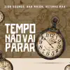 Tempo Não Vai Parar - Single album lyrics, reviews, download