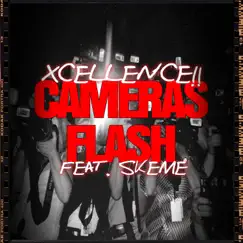 Cameras Flash (feat. Skeme) - Single by Xcellence! album reviews, ratings, credits