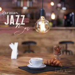 ParisianJazz Bar: Emotional Piano Ballads for Artists, Enchanted Solo, Piano Bar Expression by Lee Warne album reviews, ratings, credits