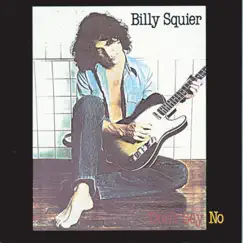 Don't Say No (Remastered) by Billy Squier album reviews, ratings, credits