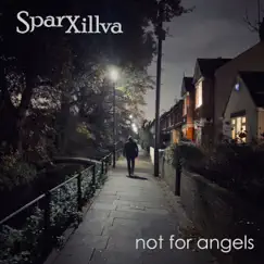 Not for Angels - Single by Sparxillva album reviews, ratings, credits