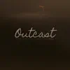 Outcast (Acoustic) - Single album lyrics, reviews, download
