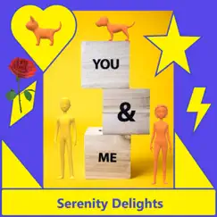 You & Me - Single by Serenity Delights album reviews, ratings, credits