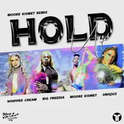 Hold Up (Moore Kismet Remix) [feat. Moore Kismet] - Single by WHIPPED CREAM, Big Freedia & UNIIQU3 album reviews, ratings, credits