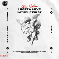 I Gotta Love Myself First - Single by Kvne Sativa album reviews, ratings, credits