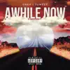 Awhile Now - Single album lyrics, reviews, download