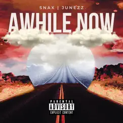 Awhile Now - Single by Snax & Junezz album reviews, ratings, credits