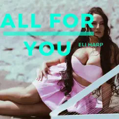 All For You - Single by ELI HARP album reviews, ratings, credits