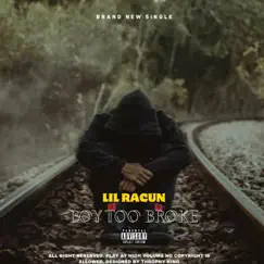 Boy Too Broke - Single by Lil Racun album reviews, ratings, credits