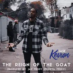 The Reign of the GOAT (feat. Jay Feddy) - Single by Jase Kevion album reviews, ratings, credits