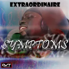 Symptoms - Single by Extraordinaire & LVT Productions album reviews, ratings, credits