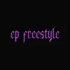 Ep Freestyle - Single album lyrics, reviews, download