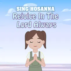 Rejoice In the Lord Always - Single by Sing Hosanna album reviews, ratings, credits