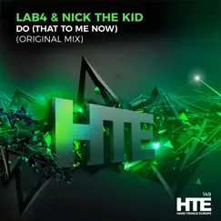 Do (That to Me Now) - Single by Lab4 & Nick the Kid album reviews, ratings, credits