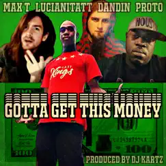 GOTTA GET THIS MONEY (feat. Max Trevisan, LucianiTatt, Proto & DJ Kartz) - EP by Daṇḍin album reviews, ratings, credits