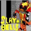 Slaybells - Single album lyrics, reviews, download