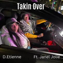 Takin Over - Single (feat. JANEL JOLIE) - Single by D'Etienne album reviews, ratings, credits