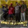 Cypher en la Mainero - Ep. 9 (feat. Mona rap) album lyrics, reviews, download