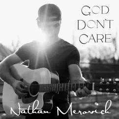 God Don’t Care - Single by Nathan Merovich album reviews, ratings, credits