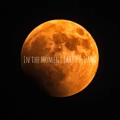 In the Moment - Single by Earth 2 Dami album reviews, ratings, credits