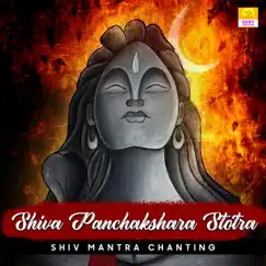 Shiva Panchakshara Stotram - Shiv Mantra Chanting Song Lyrics