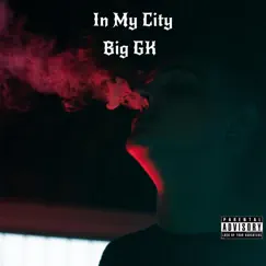 In My City - Single by Big GK album reviews, ratings, credits