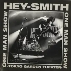 ONE MAN SHOW -TOKYO GARDEN THEATER- (Live) by HEY-SMITH album reviews, ratings, credits