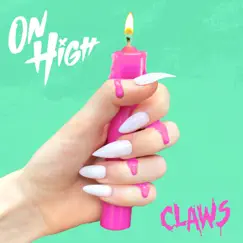 Claws - Single by ON HIGH album reviews, ratings, credits