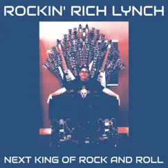 Next King of Rock and Roll - Single by Rockin' Rich Lynch album reviews, ratings, credits