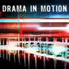 Drama in Motion album lyrics, reviews, download