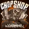 Chop Shop album lyrics, reviews, download