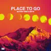 Place to Go - Single album lyrics, reviews, download