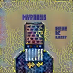 Hypnosis by Here Be Locust album reviews, ratings, credits