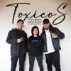 TOXICOS (feat. OMEKEANDRES & Polakan) [Dreamztyle Remix] - Single album lyrics, reviews, download