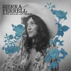 Silver Dollar (Alternative Version) - Single by Sierra Ferrell album reviews, ratings, credits