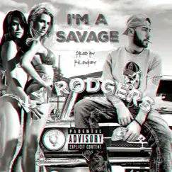 I'm a Savage - Single by Ky Rodgers album reviews, ratings, credits