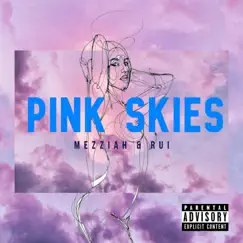 Pink Skies - Single by Mezziah and RUI album reviews, ratings, credits