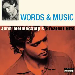 Words & Music: John Mellencamp's Greatest Hits by John Mellencamp album reviews, ratings, credits