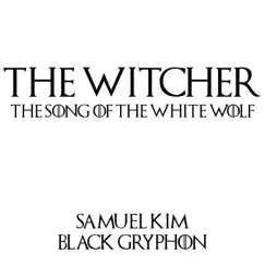The Song of the White Wolf (feat. Black Gryph0n) [Cover] - Single by Samuel Kim album reviews, ratings, credits