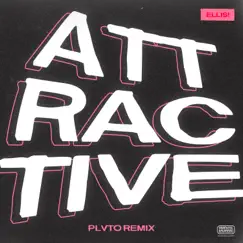 ATTRACTIVE (PLVTO Remix) [PLVTO Remix] Song Lyrics