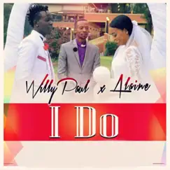I Do - Single by Willy Paul & Alaine album reviews, ratings, credits