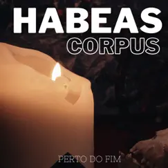 Perto do Fim - EP by Habeas Corpus album reviews, ratings, credits