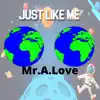 Just Like Me (feat. BDM) - Single album lyrics, reviews, download